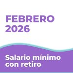 Salario minimo sin retiro cuidador de adultos mayores febrero 2026 con retiro