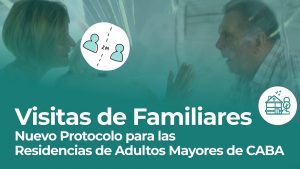 Protocolo de visitas en Residencias para Adultos Mayores y Geriatricos en CABA