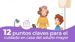 12 puntos para el cuidado en casa del adulto mayor