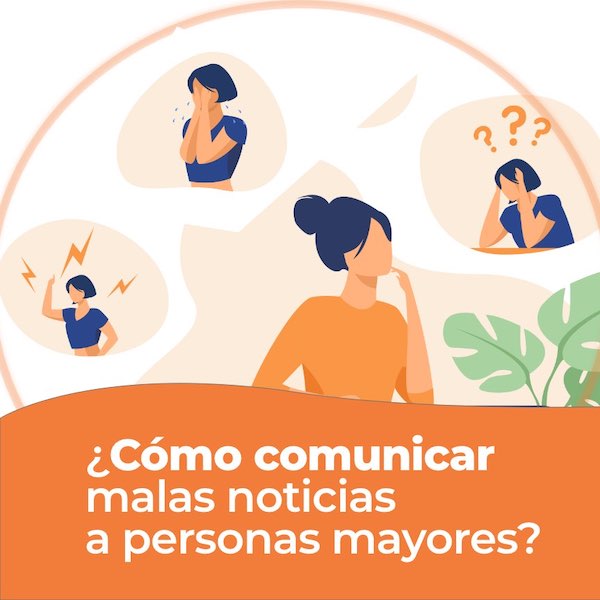 ¿cómo Comunicar Malas Noticias A Personas Mayoresemk 6912