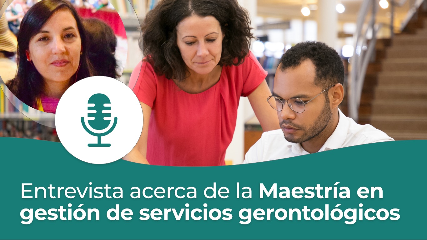 Entrevista Maestría en gestión de servicios gerontológicos-geriatria