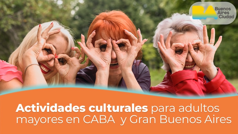 Actividades culturales para adultos mayores en CABA y el Gran Buenos Aires