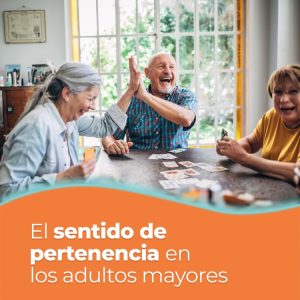 El sentido de pertenencia en los adultos mayores