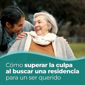 superar culpa al buscar un geriatrico